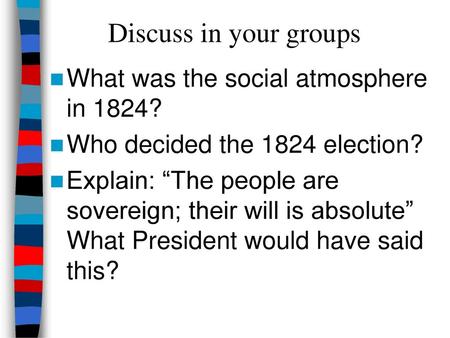 Discuss in your groups What was the social atmosphere in 1824?