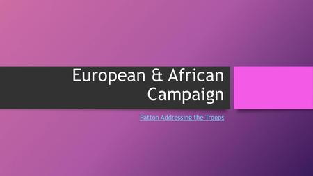 European & African Campaign