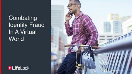 Combating Identity Fraud In A Virtual World