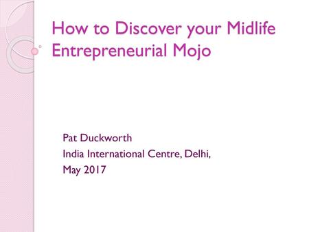 How to Discover your Midlife Entrepreneurial Mojo