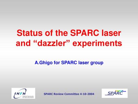 Status of the SPARC laser and “dazzler” experiments