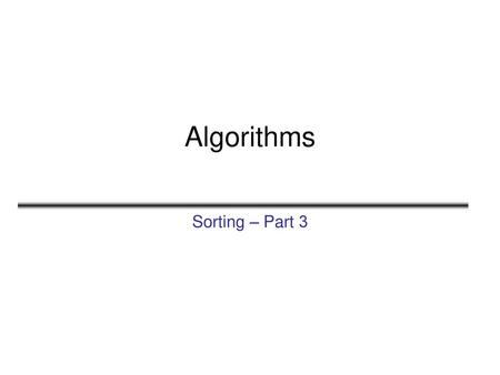 Algorithms Sorting – Part 3.