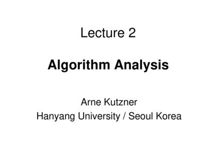 Lecture 2 Algorithm Analysis