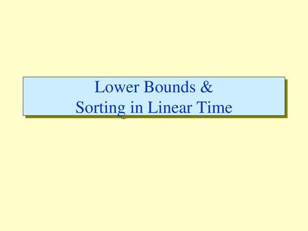 Lower Bounds & Sorting in Linear Time