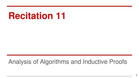 Analysis of Algorithms and Inductive Proofs