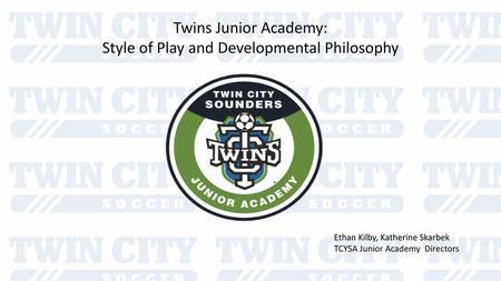 Style of Play and Developmental Philosophy