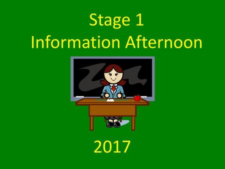 Stage 1 Information Afternoon