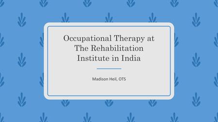 Occupational Therapy at The Rehabilitation Institute in India