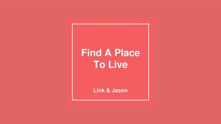 Find A Place To Live Link & Jason.