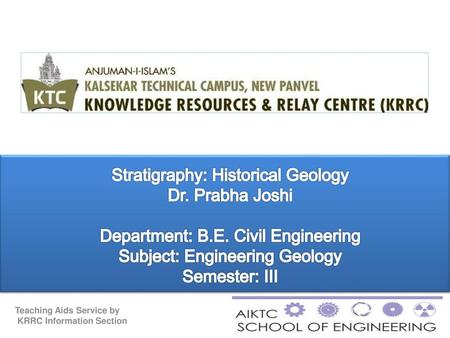 Stratigraphy: Historical Geology Dr. Prabha Joshi