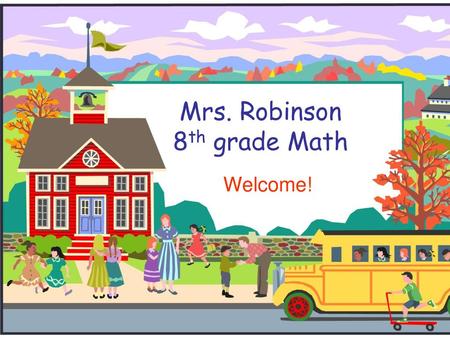 Mrs. Robinson 8th grade Math