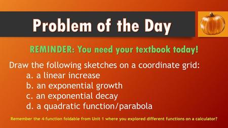 REMINDER: You need your textbook today!