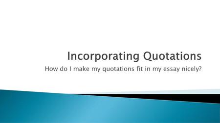 Incorporating Quotations