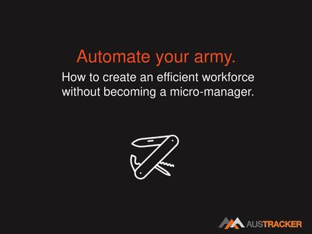 How to create an efficient workforce without becoming a micro-manager.