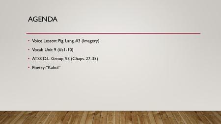 agenda Voice Lesson: Fig. Lang. #3 (Imagery) Vocab Unit 9 (#s1-10)