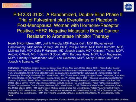 PrECOG 0102: A Randomized, Double-Blind Phase II Trial of Fulvestrant plus Everolimus or Placebo in Post-Menopausal Women with Hormone-Receptor Positive,