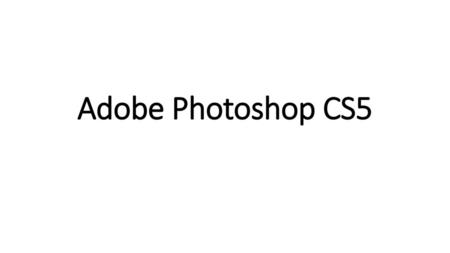 Adobe Photoshop CS5.