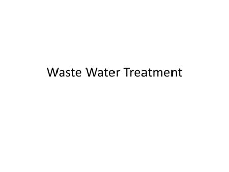 Waste Water Treatment.