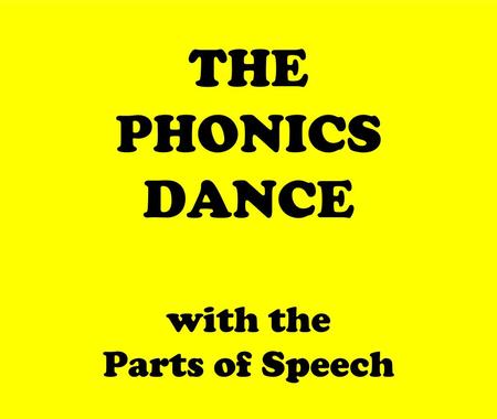 THE PHONICS DANCE with the Parts of Speech