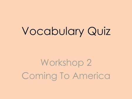 Workshop 2 Coming To America