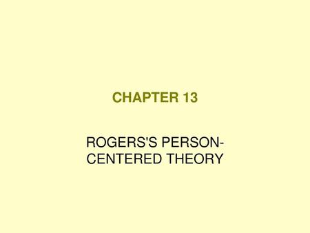 ROGERS'S PERSON- CENTERED THEORY