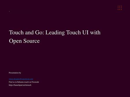 Touch and Go: Leading Touch UI with Open Source