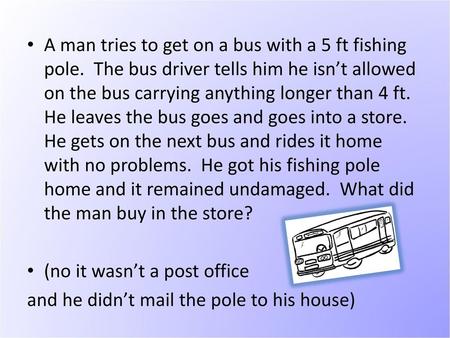 A man tries to get on a bus with a 5 ft fishing pole