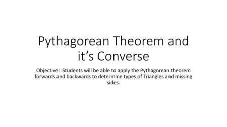 Pythagorean Theorem and it’s Converse