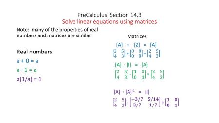 PreCalculus Section 14.3 Solve linear equations using matrices