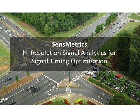 Outline Sensys SensMetrics Solution SensMetrics Performance Measures