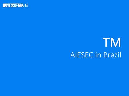 TM AIESEC in Brazil.