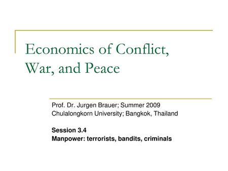 Economics of Conflict, War, and Peace