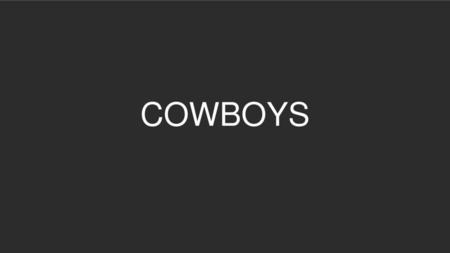 COWBOYS.