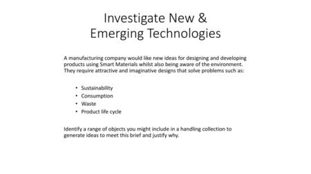 Investigate New & Emerging Technologies