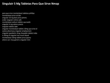 Singulair 5 Mg Tabletas Para Que Sirve Nmap