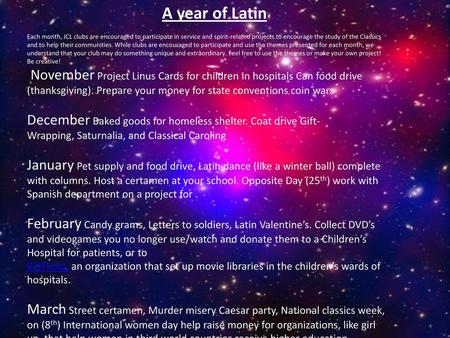 A year of Latin Each month, JCL clubs are encouraged to participate in service and spirit-related projects to encourage the study of the Classics and to.