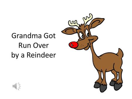 Grandma Got Run Over by a Reindeer