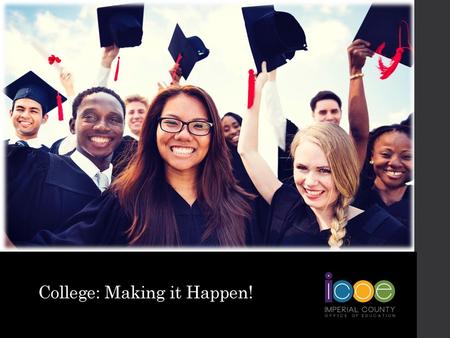 College: Making it Happen!