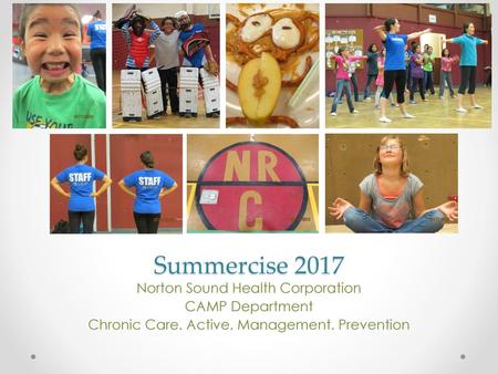 Summercise 2017 Norton Sound Health Corporation CAMP Department