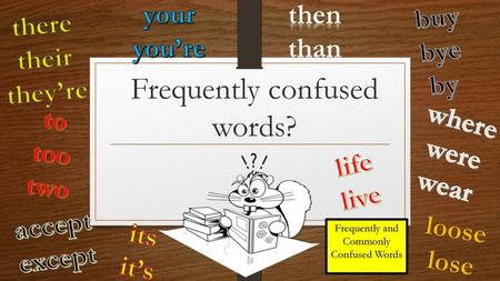 Frequently confused words?