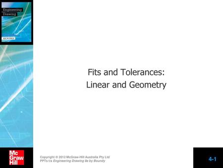 Fits and Tolerances: Linear and Geometry.