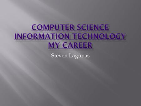 Computer Science Information technology my career