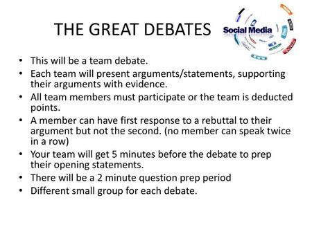 THE GREAT DEBATES This will be a team debate.