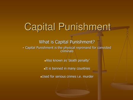 Capital Punishment What is Capital Punishment?