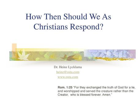 How Then Should We As Christians Respond?