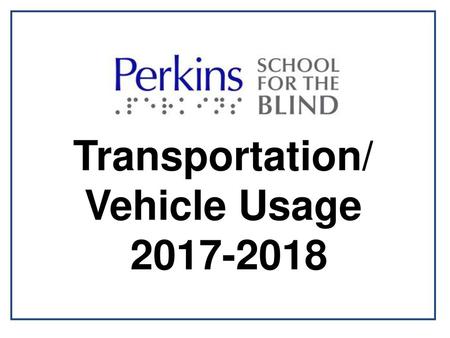 Transportation/ Vehicle Usage 2017-2018.