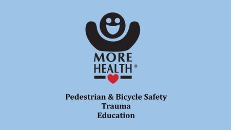 Pedestrian & Bicycle Safety Trauma Education