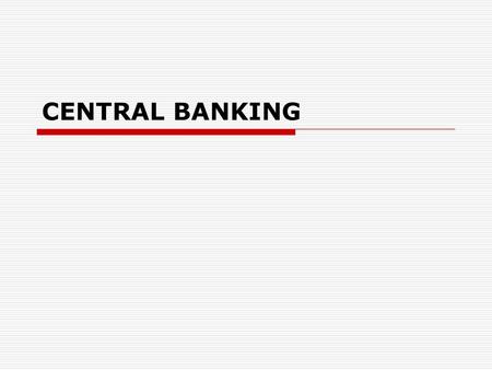 CENTRAL BANKING.