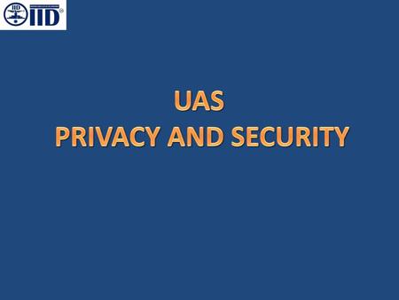 UAS PRIVACY AND SECURITY.