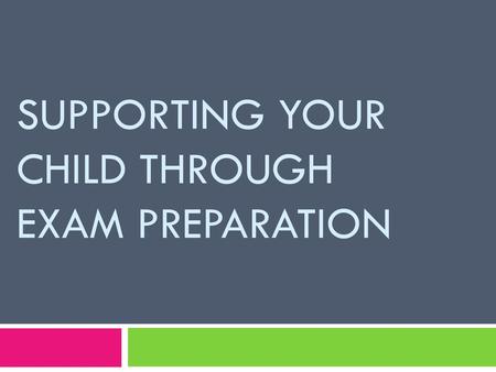 Supporting your child through exam preparation